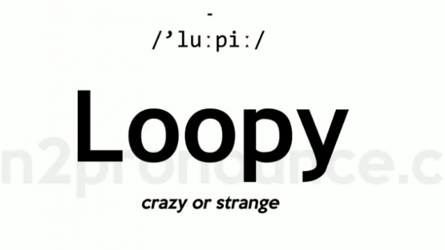 Screenshot 2022-09-27 at 09-58-24 Pronunciation of Loopy Definition of Loopy